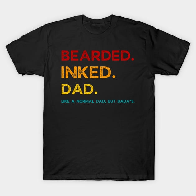 Bearded inked dad funny definition T-Shirt by JustBeSatisfied